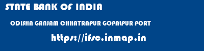 STATE BANK OF INDIA  ODISHA GANJAM CHHATRAPUR GOPALPUR PORT  ifsc code